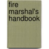 Fire Marshal's Handbook door Tim Bradley