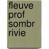 Fleuve Prof Sombr Rivie door Margu Yourcenar