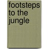 Footsteps to the Jungle by Penelope Worsley