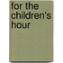For the Children's Hour