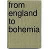 From England to Bohemia door Michael Van Dussen