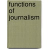 Functions Of Journalism door Sudhesh Kumar