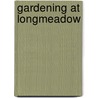 Gardening At Longmeadow door Monty Don