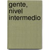 Gente, Nivel Intermedio by Liliana Paredes