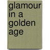 Glamour in a Golden Age door Adrienne McLean