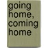 Going Home, Coming Home