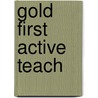 Gold First Active Teach by Jan Bell