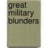 Great Military Blunders