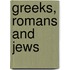 Greeks, Romans And Jews