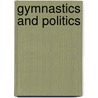 Gymnastics And Politics by Hans Bonde