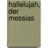 Hallelujah, der Messias