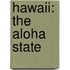 Hawaii: The Aloha State