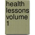 Health Lessons Volume 1