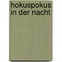 Hokuspokus in der Nacht