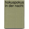 Hokuspokus in der Nacht by Mira Lobe