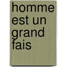 Homme Est Un Grand Fais by Hertha Müller