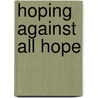 Hoping Against All Hope door Dom Helder Camara