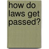 How Do Laws Get Passed? door Leslie Harper