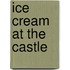 Ice Cream At The Castle