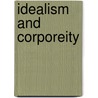 Idealism And Corporeity door James Dodd