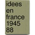 Idees En France 1945 88