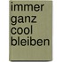 Immer ganz cool bleiben