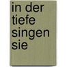 In Der Tiefe Singen Sie door Christian Schmidt