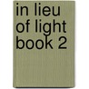 In Lieu of Light Book 2 by Wayne W. Jackson