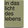 In das Licht des Lebens by Werner Böcking
