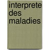 Interprete Des Maladies door Jhumpa Lahiri