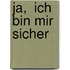Ja,  Ich Bin Mir Sicher