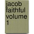 Jacob Faithful Volume 1