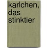 Karlchen, das Stinktier door Hannelore Reimann