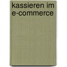 Kassieren im E-Commerce door Theresa Kopriva