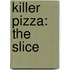 Killer Pizza: The Slice