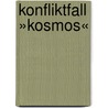 Konfliktfall »Kosmos« door Reinhard Buthmann