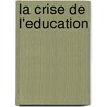 La Crise De L'Education door Hannah Arendt