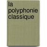 La Polyphonie Classique door Martel Jules 1905-