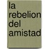 La Rebelion del Amistad