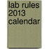 Lab Rules 2013 Calendar