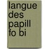 Langue Des Papill Fo Bi