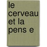 Le Cerveau Et La Pens E by Janet Paul 1823-1899