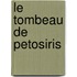 Le Tombeau de Petosiris