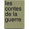 Les Contes de La Guerre by Leon Frapie