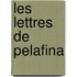 Les Lettres De Pelafina