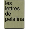 Les Lettres De Pelafina door Mark Z. Danielewski