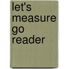 Let's Measure Go Reader by Mary Elizabeth Salzmann