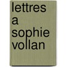 Lettres a Sophie Vollan by Dennis Diderot