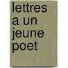 Lettres a Un Jeune Poet door R. Rilke