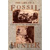 Life Of A Fossil Hunter by Charles H. Sternberg